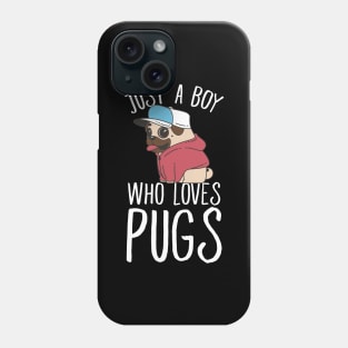 Just a boy who loves pugs Phone Case