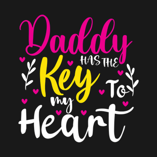 Daddy HAS THE Key To Heart T-Shirt