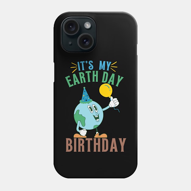 Earth Day Birthday Gift -April 22 Phone Case by ARTSYVIBES111