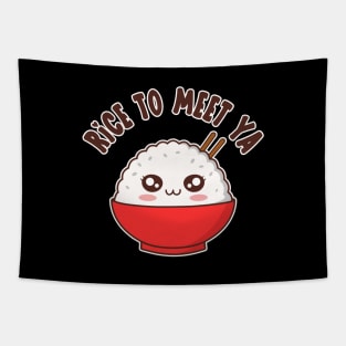 Rice To Meet Ya Funny Kawaii Food Pun Tapestry