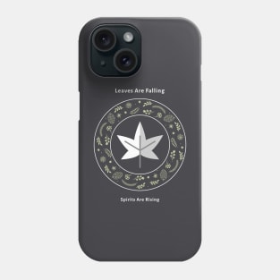 Leaves Are Falling, Spirits Are Rising Phone Case