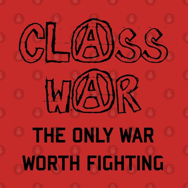 Class War - The Only War Worth Fighting by SpaceDogLaika
