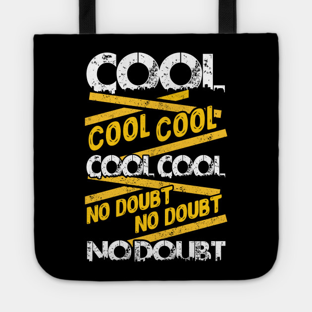 Cool Cool Cool No Doubt Jake Peralta Brooklyn Nine Nine Tote Teepublic