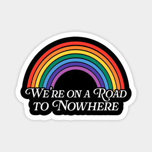 We're on a Road to Nowhere Rainbow Magnet