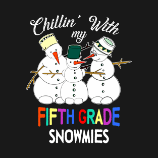 Chillin' With My Fifth Grade Snowmies Christmas Gift T-Shirt