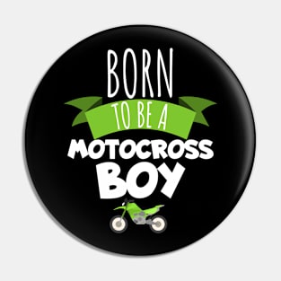 Motocross born to be a motocross boy Pin