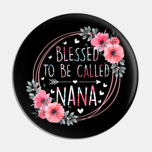 Womens Blessed To Be Called Nana Mothers Day Granmda Flower Floral Pin