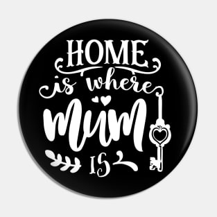 Home is where mum is Pin