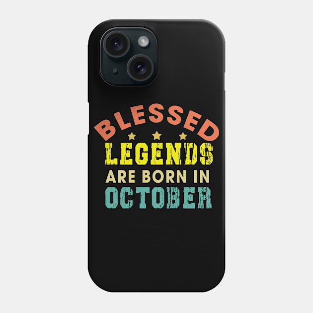 Blessed Legends Are Born In October Funny Christian Birthday Phone Case by Happy - Design