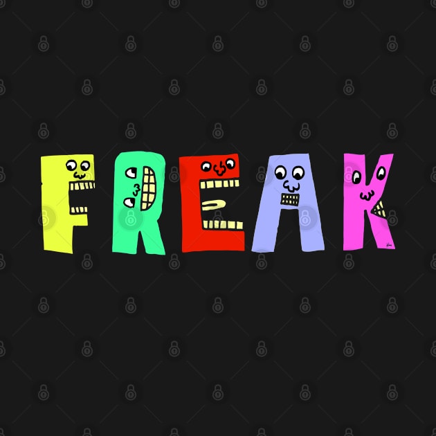 Cute Freak Motivational Text Illustrated Dancing Letters, Blue, Green, Pink for all people, who enjoy Creativity and are on the way to change their life. Are you Confident for Change? To inspire yourself and make an Impact. by Olloway