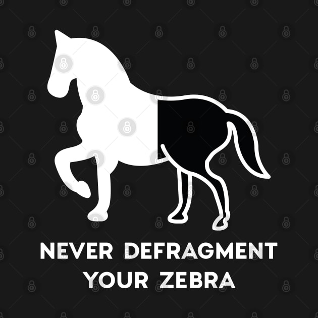 Never Defragment Your Zebra by LuckyFoxDesigns