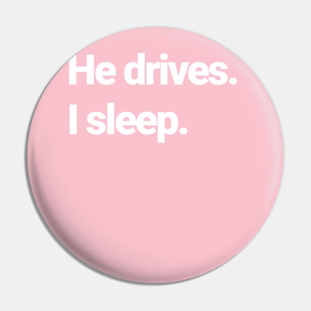 He drives, I sleep. Pin by Farm Road Mercantile 