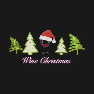 All I Want for Christmas is Wine! T-Shirt