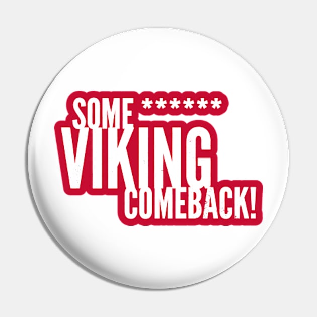 Some Viking Comeback Pin by Worldengine