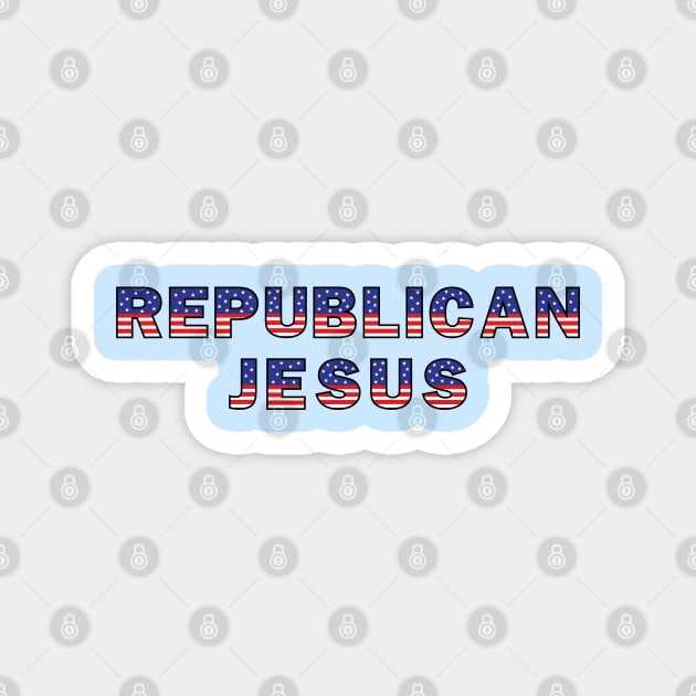Republican-Jesus Magnet by Creatifly Graphic Tees