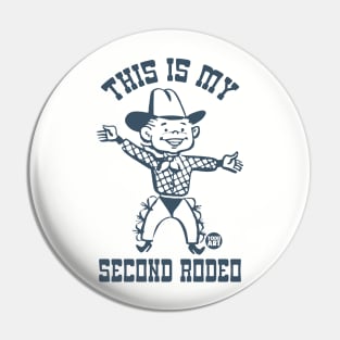 second rodeo Pin