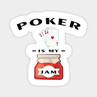 Poker Is My Jam Magnet