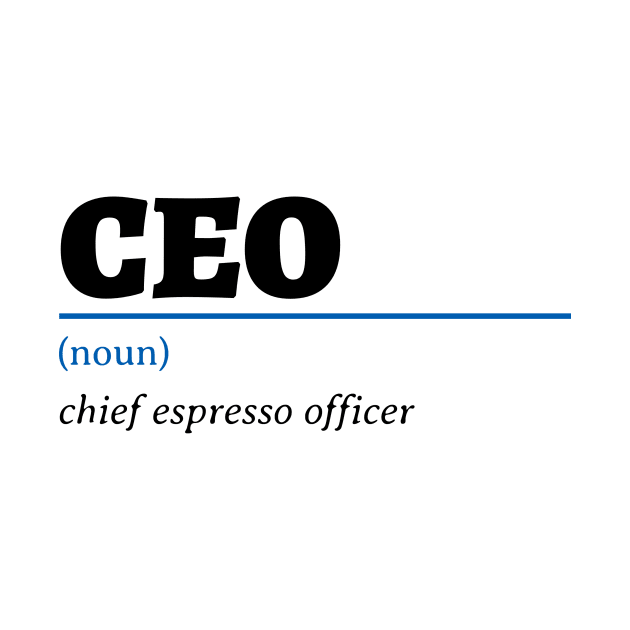 Chief Espresso Officer by small talk tees