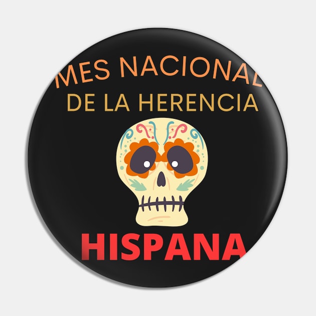 Mes Nacional De La Herencia Hispana - Latino Hispanic Heritage Month Spain Latina Skull Pin by WassilArt