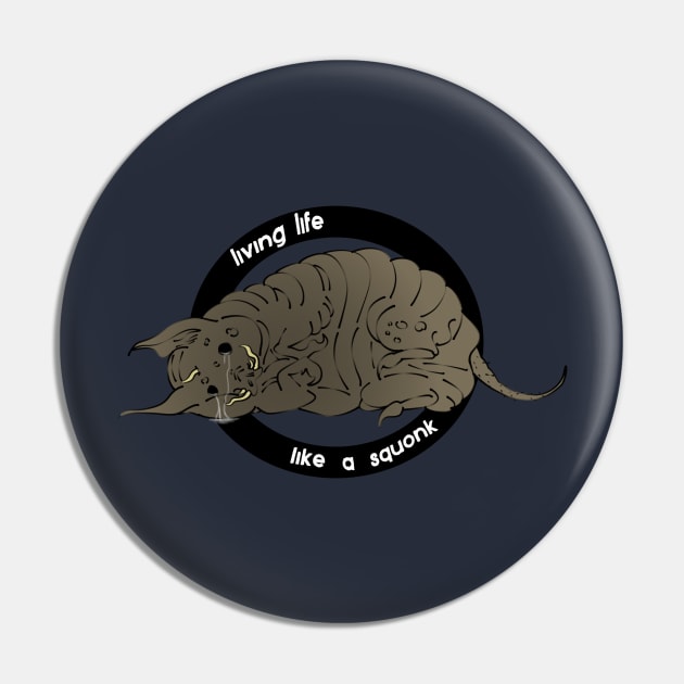 Live Life Like A Squonk Pin by ekraus333