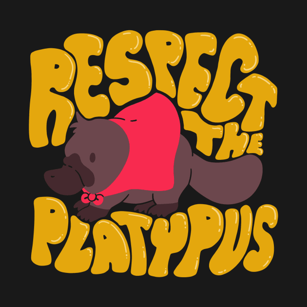 Respect The Platypus by Part Time Genius