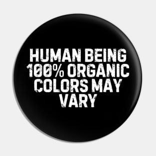 Human Being 100 Organic Colors May Vary Pin