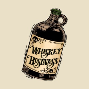 Moonshine Is Whiskey Business T-Shirt