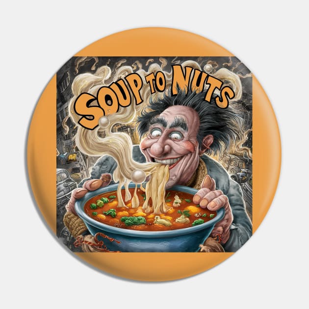 Soup to nuts Pin by Dizgraceland