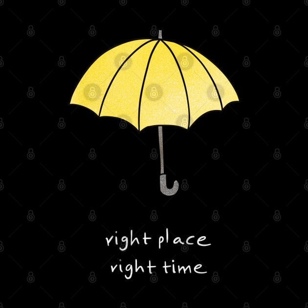 Right place, right time black version by Uwaki