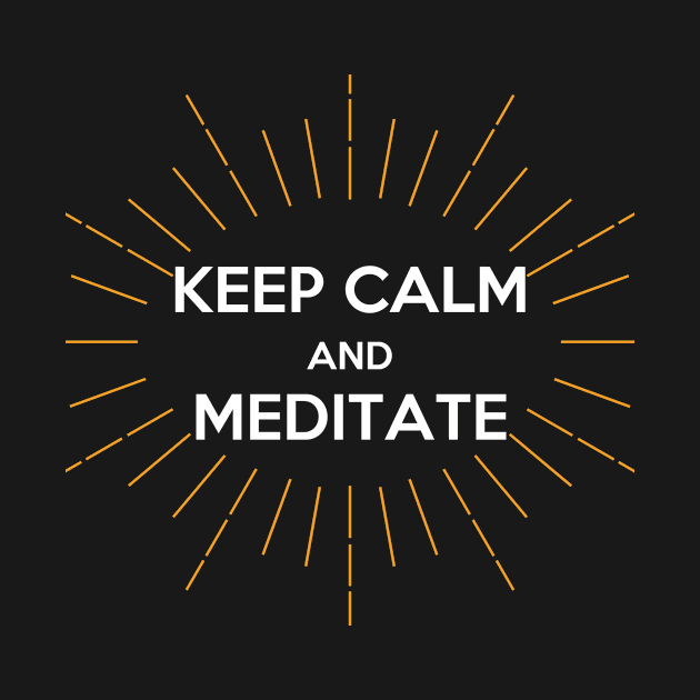 Keep Calm and Meditate by FunnyStylesShop