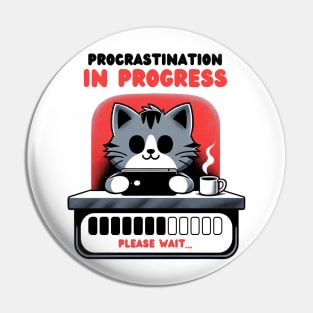 Funny Cat Procrastination in Progress Pin