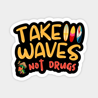 Take Waves Not Drugs Magnet