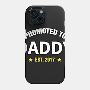 PROMOTED TO DADDY EST 2017 gift ideas for family Phone Case