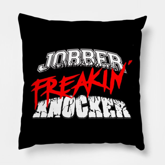 Jobber ‘Freakin’ Knocker Pillow by Jobberknocker