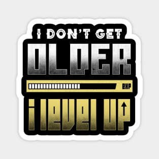 I Don't Get Older I Level Up Magnet