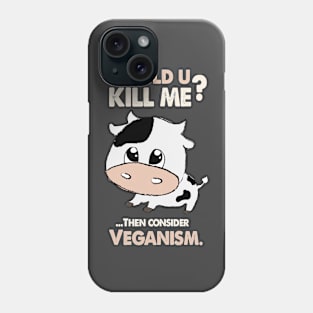 Would you kill me? Phone Case