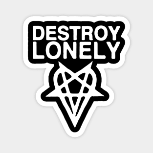 Destroy Lonely Love Magnet