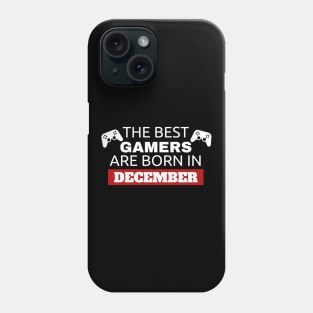 The Best Gamers Are Born In December Phone Case