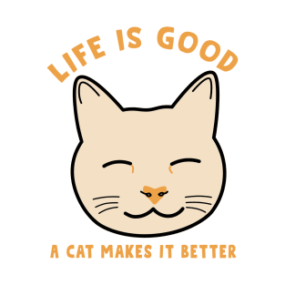 Life is good a cat makes it better T-Shirt