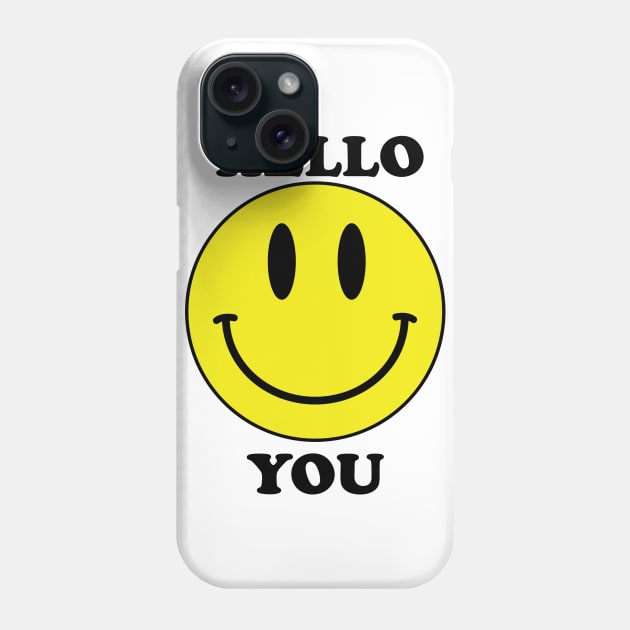 Hello You Phone Case by Sick One