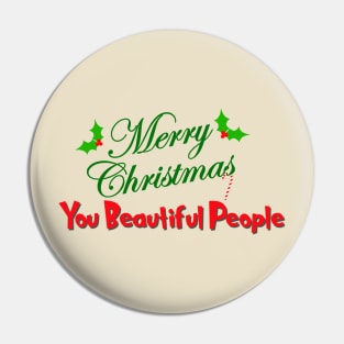 Merry Christmas You Beautiful People Pin