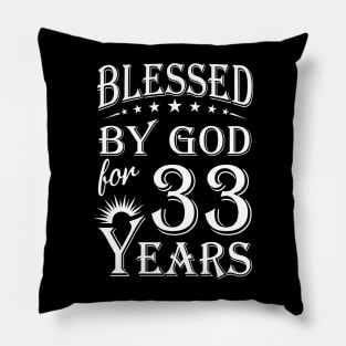 Blessed By God For 33 Years Christian Pillow