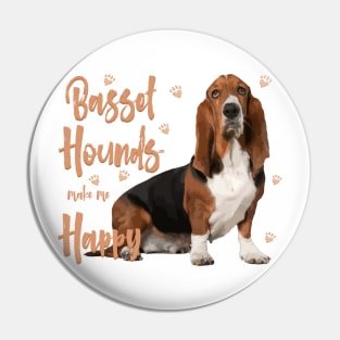 Basset Hounds Make Me Happy! Pin