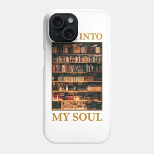 Book fans Soul is a Book Shelf Phone Case