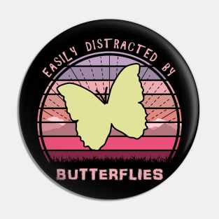 Easily Distracted By Butterlies Pin