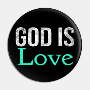 God Is Love Cool Motivational Christian Pin