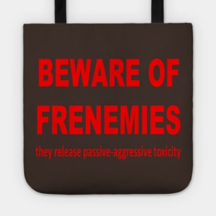 Beware of Frenemies Tote