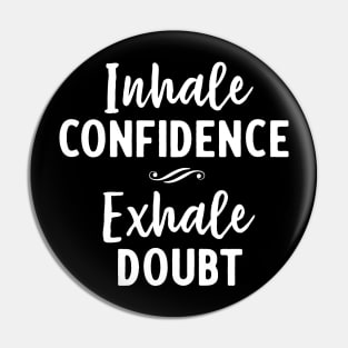 Exhale Doubt Pin