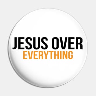 Jesus Over Everything Cool Motivational Christian Pin