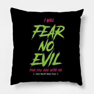 I will fear no evil, for you are with me, psalm 23:4 Pillow